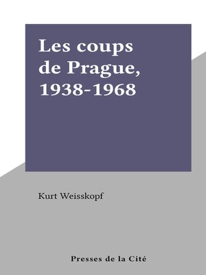 cover image of Les coups de Prague, 1938-1968